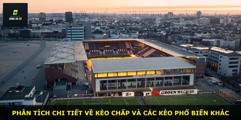 Phân tích chi tiết về kèo chấp và các kèo phổ biến khác